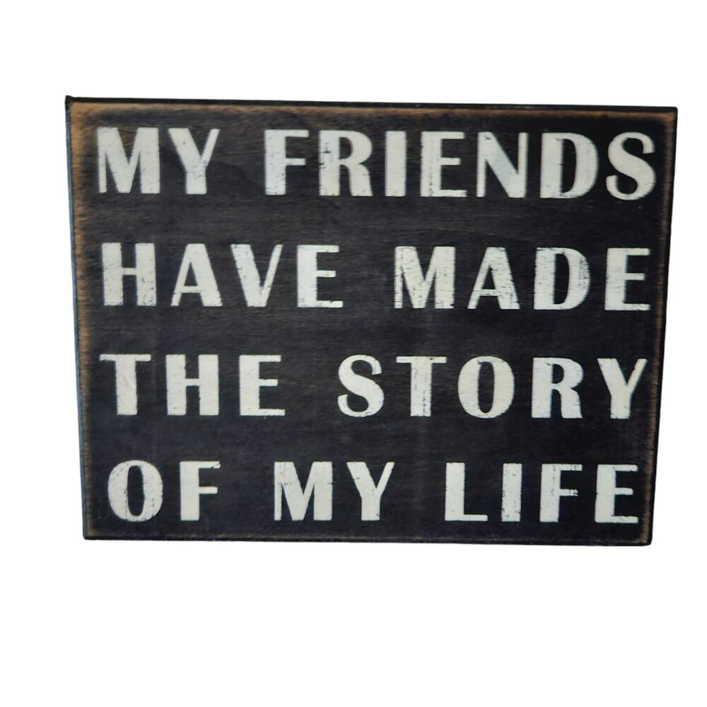 My Friends Have Made The Story of My Life Wood Wall Decore